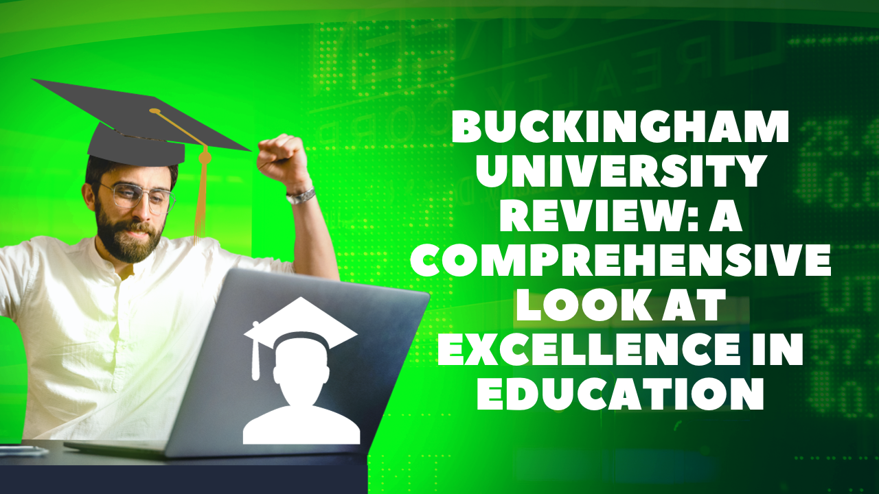 Buckingham University Review A Comprehensive Look at Excellence in Education